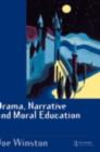 Drama, Narrative and Moral Education - eBook