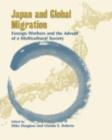 Japan and Global Migration : Foreign Workers and the Advent of a Multicultural Society - eBook