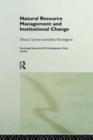 Natural Resource Management and Institutional Change - eBook