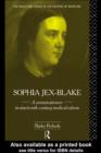 Sophia Jex-Blake : A Woman Pioneer in Nineteenth Century Medical Reform - eBook