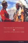 House of Difference : Cultural Politics and National Identity in Canada - eBook