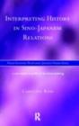 Interpreting History in Sino-Japanese Relations : A Case-Study in Political Decision Making - eBook