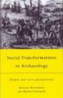 Social Transformations in Archaeology : Global and Local Perspectives - eBook