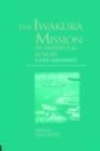 The Iwakura Mission to America and Europe : A New Assessment - eBook