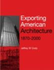 Exporting American Architecture 1870-2000 - eBook