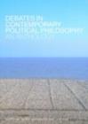 Debates in Contemporary Political Philosophy : An Anthology - eBook