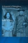 A Grammar of Mangghuer : A Mongolic Language of China's Qinghai-Gansu Sprachbund - eBook