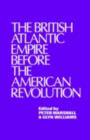 The British Atlantic Empire Before the American Revolution - eBook