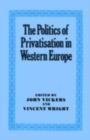 The Politics of Privatisation in Western Europe - eBook