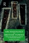 Archaeology in British Towns : From the Emperor Claudius to the Black Death - eBook