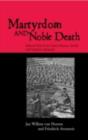 Martyrdom and Noble Death : Selected Texts from Graeco-Roman, Jewish and Christian Antiquity - eBook