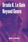 Ursula K. Le Guin Beyond Genre : Fiction for Children and Adults - eBook