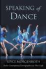 Speaking of Dance : Twelve Contemporary Choreographers on Their Craft - eBook