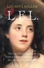 L.E.L. : The Lost Life and Scandalous Death of Letitia Elizabeth Landon, the Celebrated "Female Byron" - Book
