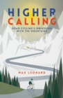 Higher Calling : Road Cycling's Obsession with the Mountains - Book
