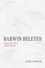 Darwin Deleted : Imagining a World without Darwin - eBook