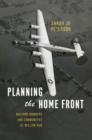 Planning the Home Front : Building Bombers and Communities at Willow Run - eBook