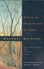 Steps to an Ecology of Mind : Collected Essays in Anthropology, Psychiatry, Evolution, and Epistemology - Book