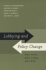 Lobbying and Policy Change : Who Wins, Who Loses, and Why - eBook