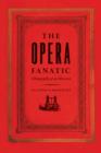 The Opera Fanatic : Ethnography of an Obsession - eBook