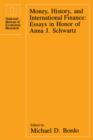 Money, History, and International Finance : Essays in Honor of Anna J. Schwartz - eBook