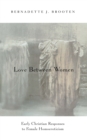 Love Between Women : Early Christian Responses to Female Homoeroticism - eBook