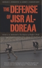 The Defense of Jisr al-Doreaa : With E. D. Swinton's "The Defence of Duffer's Drift" - eBook