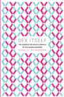 Sex Itself : The Search for Male and Female in the Human Genome - eBook