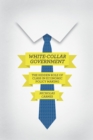 White-Collar Government : The Hidden Role of Class in Economic Policy Making - eBook