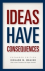 Ideas Have Consequences : Expanded Edition - Book