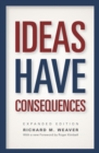 Ideas Have Consequences : Expanded Edition - eBook