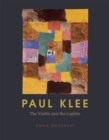 Paul Klee : The Visible and the Legible - Book