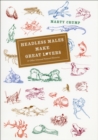 Headless Males Make Great Lovers : And Other Unusual Natural Histories - eBook