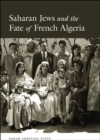 Saharan Jews and the Fate of French Algeria - Book