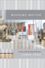 Museums Matter : In Praise of the Encyclopedic Museum - eBook