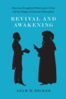 Revival and Awakening : American Evangelical Missionaries in Iran and the Origins of Assyrian Nationalism - eBook