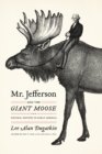 Mr. Jefferson and the Giant Moose : Natural History in Early America - eBook