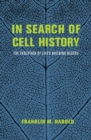 In Search of Cell History : The Evolution of Life's Building Blocks - eBook