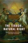 The Terror of Natural Right : Republicanism, the Cult of Nature, and the French Revolution - eBook