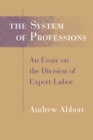 The System of Professions : An Essay on the Division of Expert Labor - eBook