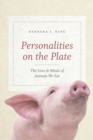 Personalities on the Plate : The Lives and Minds of Animals We Eat - eBook