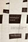 The Genealogical Science : The Search for Jewish Origins and the Politics of Epistemology - eBook