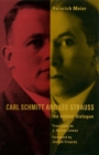 Carl Schmitt and Leo Strauss : The Hidden Dialogue - eBook