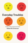Everyday Troubles : The Micro-Politics of Interpersonal Conflict - eBook