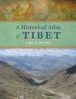 A Historical Atlas of Tibet - eBook