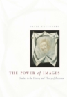 The Power of Images : Studies in the History and Theory of Response - eBook