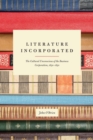 Literature Incorporated : The Cultural Unconscious of the Business Corporation, 1650-1850 - eBook