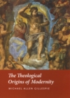 The Theological Origins of Modernity - eBook