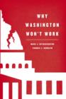 Why Washington Won't Work : Polarization, Political Trust, and the Governing Crisis - eBook