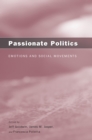 Passionate Politics : Emotions and Social Movements - eBook